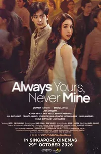 Always Yours, Never Mine *